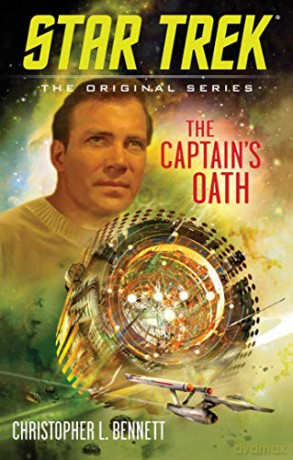 The Captain's Oath (Star Trek: The Original Series) - Christopher L. Bennett [KSIĄŻKA]