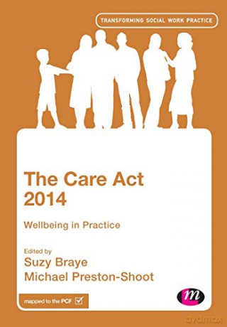 The Care Act 2014: Wellbeing in Practice (Transforming Social Work Practice Series) - Suzy Braye [KSIĄŻKA]