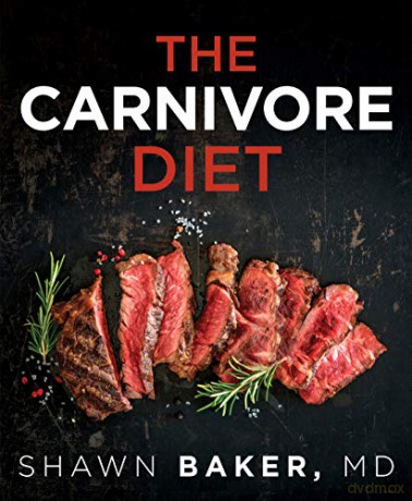 The Carnivore Diet - Shawn Baker [KSIĄŻKA]