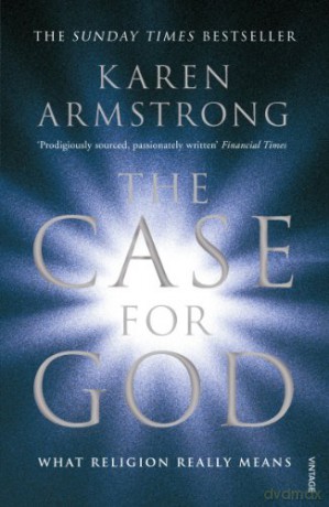 The Case for God: What religion really means - Karen Armstrong [KSIĄŻKA]
