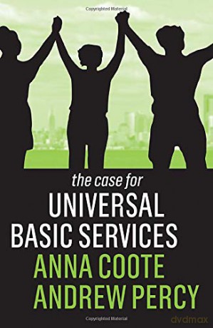 The Case for Universal Basic Services - Anna Coote [KSIĄŻKA]