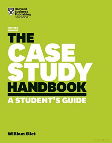The Case Study Handbook, Revised Edition: A Student's Guide - William Ellet [KSIĄŻKA]