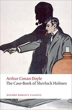 The Case-Book of Sherlock Holmes (Oxford World's Classics) - Sir Arthur Conan Doyle [KSIĄŻKA]