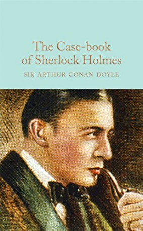 The Case-Book of Sherlock Holmes: Arthur Conan Doyle (Macmillan Collector's Library) - Arthur Conan Doyle [KSIĄŻKA]