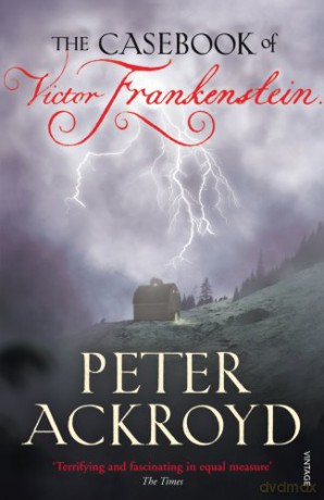 The Casebook of Victor Frankenstein - Peter Ackroyd [KSIĄŻKA]