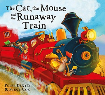 The Cat and the Mouse and the Runaway Train - Peter Bently [KSIĄŻKA]