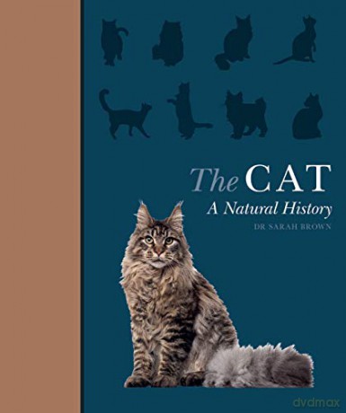 The Cat: A Natural History - Sarah Brown Ph.D [KSIĄŻKA]
