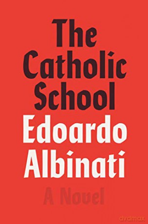 The Catholic School - Edoardo Albinati [KSIĄŻKA]