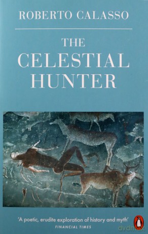 The Celestial Hunter - Roberto Calasso [KSIĄŻKA]