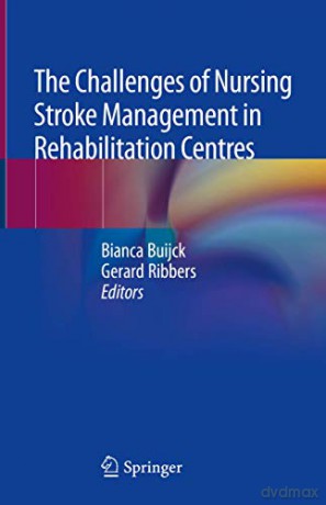The Challenges of Nursing Stroke Management in Rehabilitation Centres - Bianca Buijck [KSIĄŻKA]