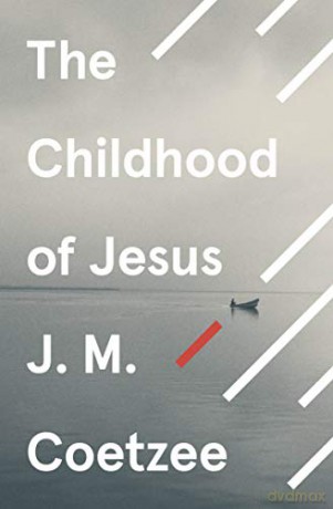 The Childhood of Jesus: J.M. Coetzee (Jesus 1) - J.M. Coetzee [KSIĄŻKA]