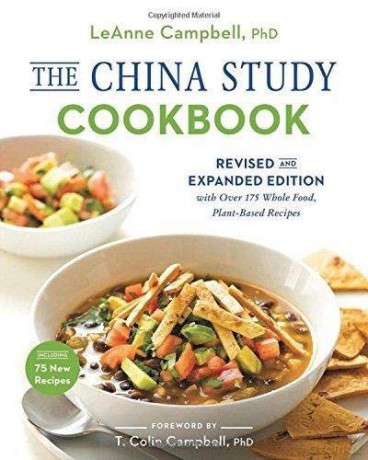 The China Study Cookbook: Revised and Expanded Edition with Over 175 Whole Food, Plant-Based Recipes - LeAnne Campbell [KSIĄŻKA]