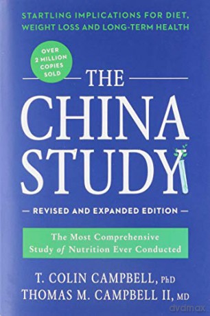 The China Study: Revised and Expanded Edition: The Most Comprehensive Study of Nutrition Ever Conducted and the Startling Implications for Diet, Weight Loss, and Long-Term Health - T. Colin Campbell [KSIĄŻKA]