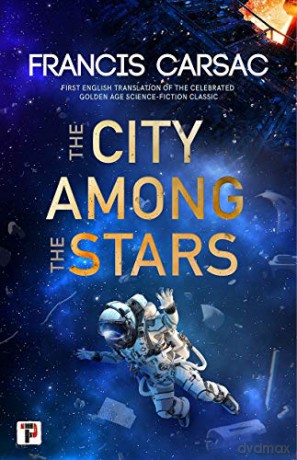 The City Among the Stars (Fiction Without Frontiers) - Francis Carsac [KSIĄŻKA]