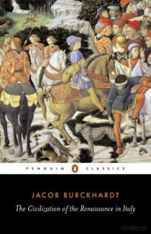The Civilization of the Renaissance in Italy (Penguin Classics) - Jacob Burckhardt [KSIĄŻKA]