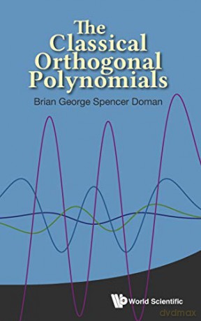 The Classical Orthogonal Polynomials - Brian George Spencer Doman [KSIĄŻKA]