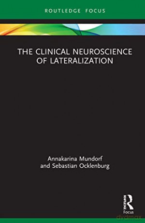 The Clinical Neuroscience of Lateralization - Annakarina Mundorf [KSIĄŻKA]