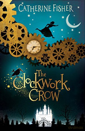 The Clockwork Crow - Catherine Fisher [KSIĄŻKA]
