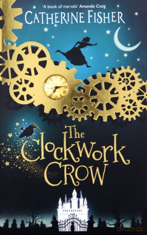 The Clockwork Crow - Catherine Fisher [KSIĄŻKA]
