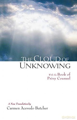 The Cloud of Unknowing: With the Book of Privy Counsel: A New Translation - Carmen Acevedo Butcher [KSIĄŻKA]