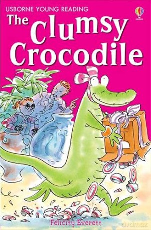The Clumsy Crocodile (Usborne Young Reading: Series Two) - Felicity Everett [KSIĄŻKA]