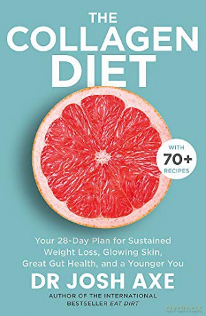 The Collagen Diet: from the bestselling author of Keto Diet - Dr Josh Axe [KSIĄŻKA]