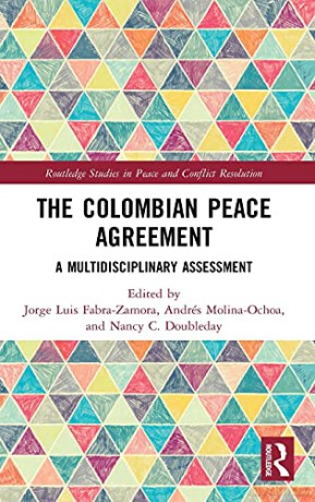 The Colombian Peace Agreement: A Multidisciplinary Assessment (Routledge Studies in Peace and Conflict Resolution) - Jorge Luis Fabra-Zamora [KSIĄŻKA]