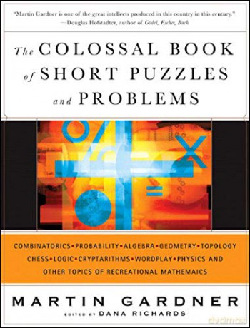 The Colossal Book of Short Puzzles and Problems - Martin Gardner [KSIĄŻKA]