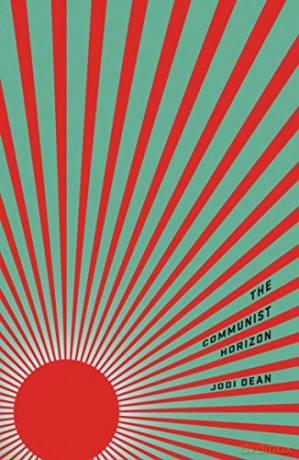 The Communist Horizon - Jodi Dean [KSIĄŻKA]