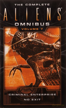 The Complete Aliens Omnibus: Volume Seven (Criminal Enterprise, No Exit) - B K Evenson [KSIĄŻKA]