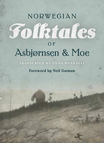 The Complete and Original Norwegian Folktales of Asbjornsen and Moe - Peter Christen Asbjornsen [KSIĄŻKA]