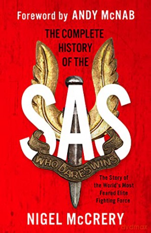 The Complete History of the SAS: The World's Most Feared Elite Fighting Force - Nigel McCrery [KSIĄŻKA]