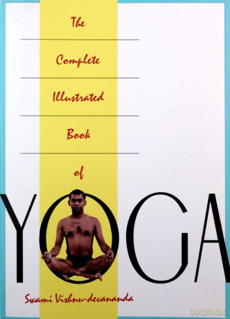 The Complete Illustrated Book of Yoga - Swami Vishnu Devananda [KSIĄŻKA]