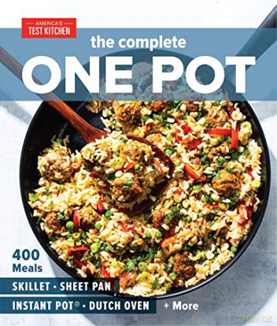 The Complete One Pot Cookbook: 400 Complete Meals for Your Skillet, Dutch Oven, Sheet Pan, Roasting Pan, Instant Pot, Slow Cooker, and More (The Complete Atk Cookbook) [KSIĄŻKA]
