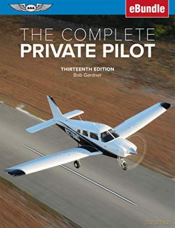 The Complete Private Pilot: (Ebundle) - Bob Gardner [KSIĄŻKA]