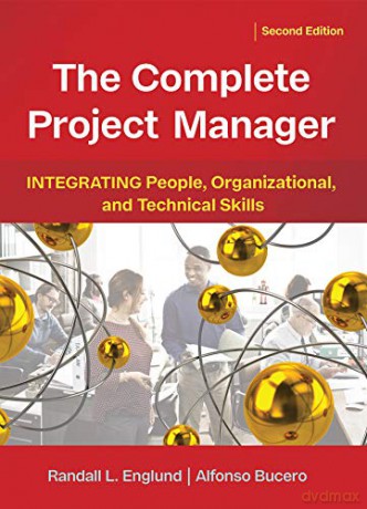 The Complete Project Manager: Integrating People, Organizational, and Technical Skills - Randall Englund [KSIĄŻKA]