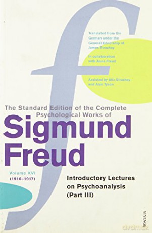 The Complete Psychological Works of Sigmund Freud - Volume 16: Introductory Lectures on Psycho-analysis, Part 3 - Sigmund Freud [KSIĄŻKA]