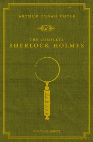 The Complete Sherlock Holmes - Arthur Conan Doyle [KSIĄŻKA]
