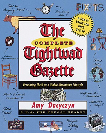 The Complete Tightwad Gazette: Promoting Thrift as a Viable Alternative Lifestyle - Amy Dacyczyn [KSIĄŻKA]