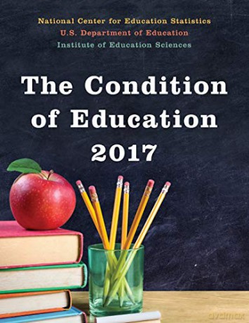 The Condition of Education 2017 - Education Department [KSIĄŻKA]
