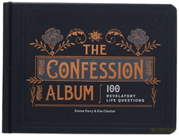 The Confession Album: 100 Revelatory Life Questions - Eve Claxton [KSIĄŻKA]
