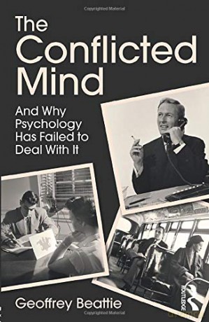 The Conflicted Mind: And Why Psychology Has Failed to Deal With It - Geoffrey Beattie [KSIĄŻKA]