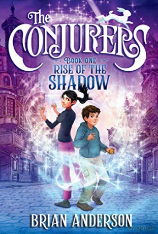 The Conjurers #1: Rise of the Shadow - Brian Anderson [KSIĄŻKA]
