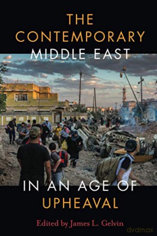 The Contemporary Middle East in an Age of Upheaval - James L. Gelvin [KSIĄŻKA]