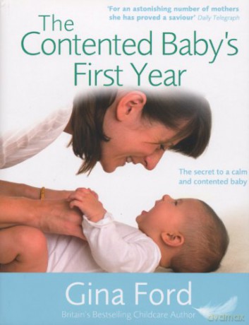 The Contented Baby's First Year: The secret to a calm and contented baby - Gina Ford [KSIĄŻKA]