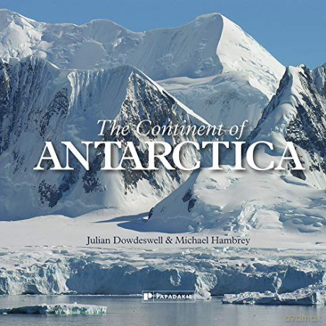 The Continent of Antarctica - Julian Dowdeswell [KSIĄŻKA]
