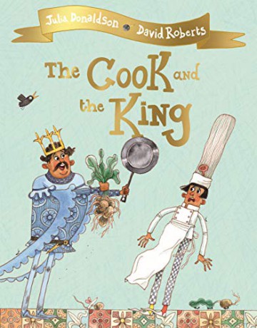 The Cook and the King - Julia Donaldson [KSIĄŻKA]