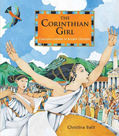 The Corinthian Girl: Champion Athlete of Ancient Olympia - Christina Balit [KSIĄŻKA]