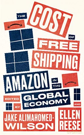 The Cost of Free Shipping: Amazon in the Global Economy (Wildcat) - Jake Alimahomed-Wilson [KSIĄŻKA]
