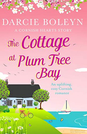 The Cottage at Plum Tree Bay: An uplifting, cosy Cornish romance (Cornish Hearts): 2 - Darcie Boleyn [KSIĄŻKA]